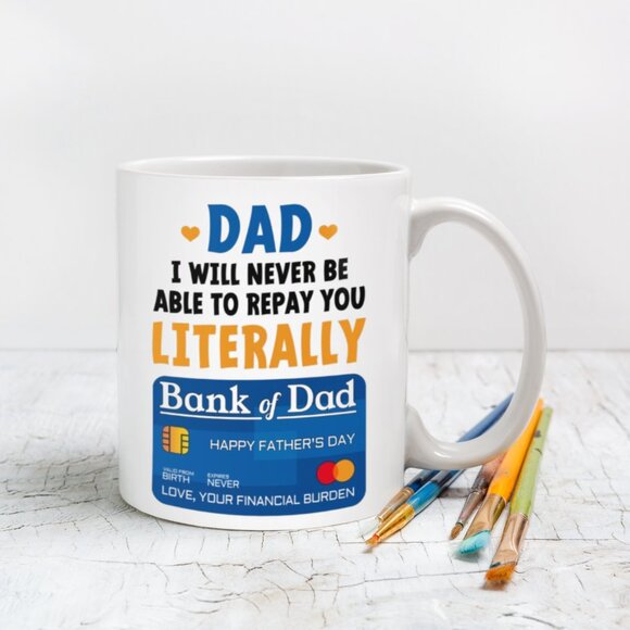 ☕ Funny White Mug 11oz - "Dad, I Will Never Be Able to Repay You | Bank of Dad" - Picture 4 of 4
